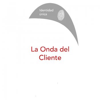 Onda del Cliente - identidad unica