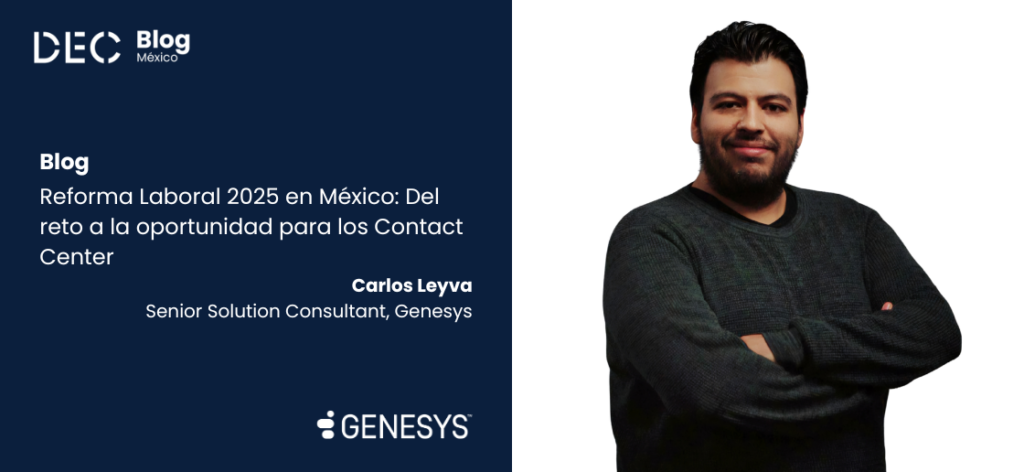Reforma Laboral 2025 en México: Del reto a la oportunidad para los Contact Center
